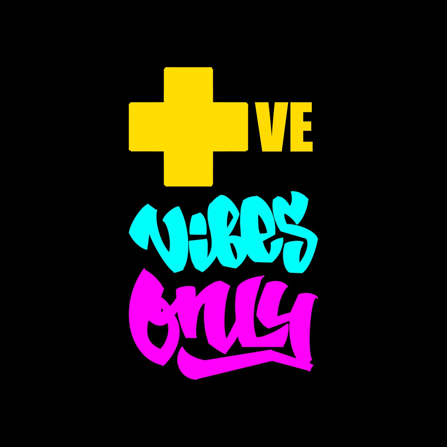 Positive Vibes Only Tshirt