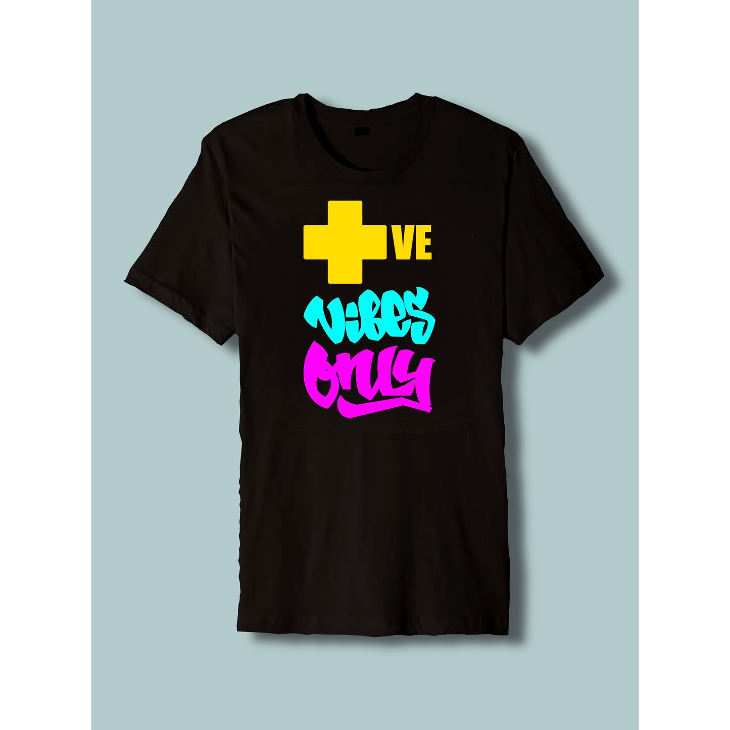 Positive Vibes Only Tshirt